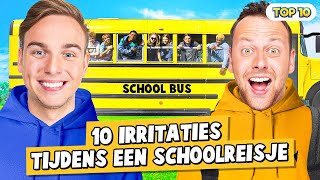 10 IRRITATIES TIJDENS EEN SCHOOLREISJE [upl. by Euqirdor271]