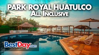 Hotel Park Royal Huatulco All Inclusive [upl. by Trina]