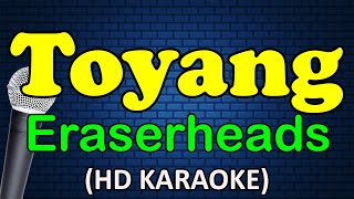 TOYANG  Eraserheads HD Karaoke Version [upl. by Michelina]