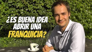 ¿Es buena idea abrir una franquicia [upl. by Gordon287]