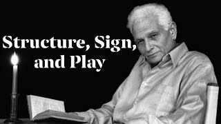 Jacques Derrida’s “Structure Sign and Play” [upl. by Lan]