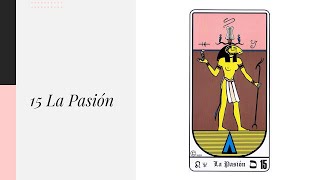 Tarot Egipcio 15 La Pasión [upl. by Bowles]