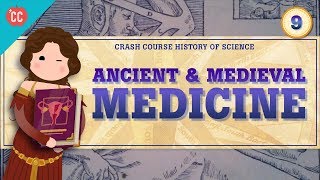 Ancient amp Medieval Medicine Crash Course History of Science 9 [upl. by Luann]