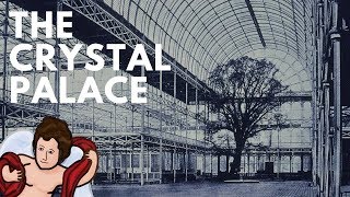 The Crystal Palace The story of a great building  AmorSciendi [upl. by Nosdivad]