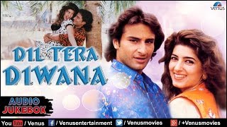 Dil Tera Diwana Full Songs  Saif Ali Khan Twinkle Khanna  Audio Jukebox [upl. by Godewyn]