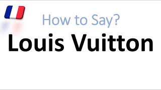 How to Say Louis Vuitton Correctly French Pronunciation Native Speaker [upl. by Nytsyrk975]