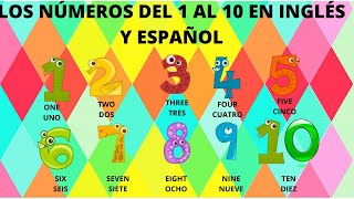 LOS NÚMEROS EN INGLES LOS NÚMEROS DEL 1 AL 10 EN INGLES Y ESPAÑOL PARA NIÑOS APRENDE VOCABULARIO [upl. by Pinter696]