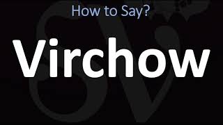 How to Pronounce Virchow CORRECTLY [upl. by Ellinad]