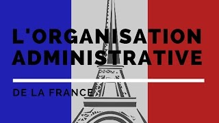 Lorganisation administrative de la France [upl. by Yerhpmuh130]