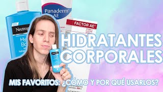 HIDRATANTES CORPORALES Mis favoritos ¿Cómo y por qué usar cremas hidratantes para el cuerpo [upl. by Aley610]