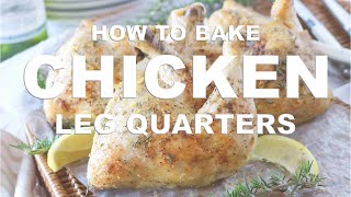 How to Make Baked Chicken Leg Quarters [upl. by Oleg886]