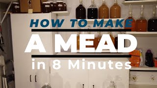 How to Make a Mead in 8 Minutes Home Made Mead Tutorial [upl. by Emyam]