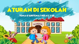 Aturan di Sekolah  PPKn Tema 6 Subtema 1 Kelas 2 SD [upl. by Taffy]