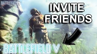 BF5 HOW TO INVITE FRIENDS BATTLE FIELD V [upl. by Gallagher]