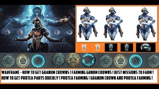 Warframe  Granum Crowns Farming  Best Missions To Farm Granum Crowns  Protea Parts Farming [upl. by Rimaa605]