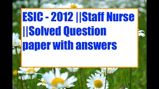 ESIC 2012 Staff Nurse Solved Question paper with answers [upl. by Driscoll233]