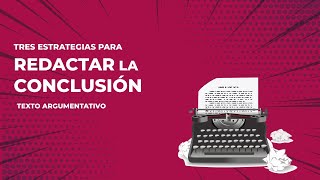 CÓMO REDACTAR LA CONCLUSIÓN DE UN ENSAYO ARGUMENTATIVO [upl. by Urban364]