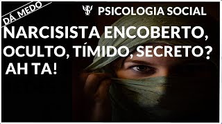 NARCISISTA OCULTO PERSONALIDADE COMPLEXA PSICOLOGIA SOCIAL [upl. by Josiah]