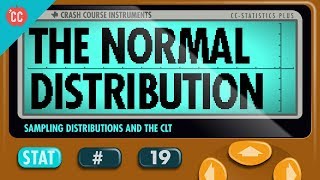 The Normal Distribution Crash Course Statistics 19 [upl. by Orlene]