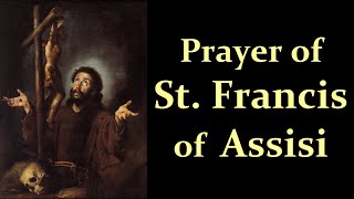 Prayer of St Francis of Assisi [upl. by Retsim]