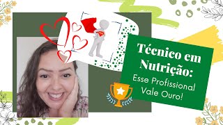 Técnico em Nutrição Profissional que Vale Ouro 🥇 [upl. by Iclek]