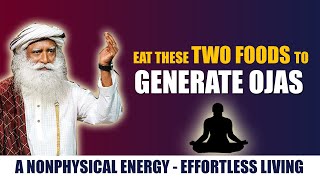 Two Food You Must Eat Everyday To Generate OJAS  Sadhguru [upl. by Acinet]