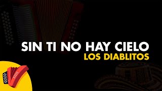 Sin Ti No Hay Cielo Los Diablitos Video Letra  Sentir Vallenato [upl. by Kalila]