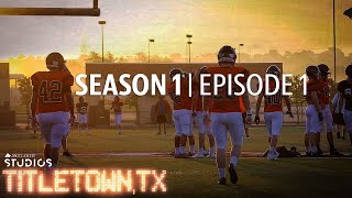 Titletown TX Season 1 Episode 1 The Aledo Way [upl. by Glynis]