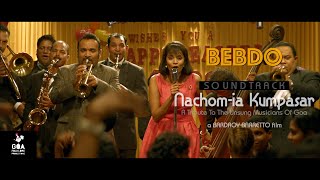 Bebdo  Nachomia Kumpasar Original Motion Picture Soundtrack streaming on wwwGoaflixcom [upl. by Collyer]