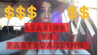 Leasing vs Part Boarding a Horse  Cost Time and Showing [upl. by Elyagiba]