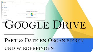 Google Drive Dateien organisieren und wiederfinden Part 3 Google Drive Tutorial [upl. by Green229]