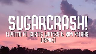 ElyOtto  SugarCrash Lyrics ft Kim Petras amp Curtis Waters [upl. by Eytak]