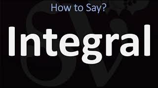 How to Pronounce Integral CORRECTLY [upl. by Gwynne]