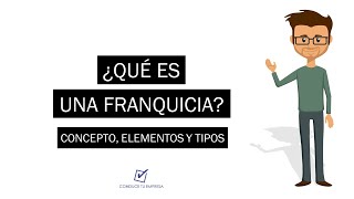 ¿Qué es una Franquicia  Concepto Elementos Tipos [upl. by Annahavas]