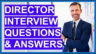 DIRECTOR Interview Questions and Answers How to PASS an EXECUTIVE Interview [upl. by Winifield927]