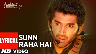 Sunn Raha Hai Na Tu Aashiqui 2 Full Song With Lyrics  Aditya Roy Kapur Shraddha Kapoor [upl. by Ramak]