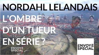 Envoyé spécial Nordahl Lelandais lombre dun tueur en série   22 février 2018 France 2 [upl. by Lisa]